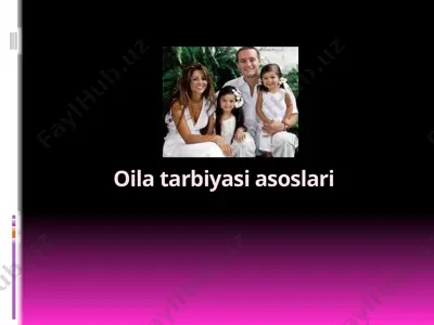 oila tarbiyasi asoslari — PPTX