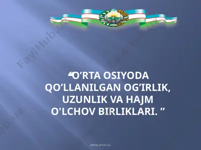 og'irlik, uzunlik va hajm o'lchov birliklari — PPTX