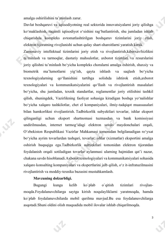 korlik subyektlari tovarlar, ishlar eksport qilinganligi uchun eksport shartnomasi tuzmasdan va bank komissiyasi undirilmasdan, internet tarmog‘idagi elektron savdo maydonchalari orqali, o‘zbekiston respublikasi vazirlar mahkamasi tomonidan belgilanadigan ro‘yxat bo‘yicha ayrim tovarlardan tashqari, tovarlar, ishlar (xizmatlar) eksportini amalga oshirish huquqiga ega.tadbirkorlik subyektlari tomonidan elektron tijoratdan foydalanish orqali sotiladigan tovarlar aylanmasi ularning hajmidan qat’i nazar, chakana savdo hisoblanadi.axborot texnologiyalari va kommunikatsiyalari sohasida xalqaro konsalting kompaniyalari va ekspertlarini jalb qilish, o‘z it-infratuzilmasini rivojlantirish va moddiy-texnika bazasini mustahkamlash. mavzuning dolzarbligi. bugungi kunga kelib ko`plab o`qitish tizimlari rivojlan-moqda.foydalanuvchilarga saytga kirish noqulayliklarni yaratmoqda, hamda ko`plab foydalanuvchilarda mobil qurilma mavjud.bu esa foydalanuvchilarga asqotadi.shuni oldini olish maqsadida mobil ilovalar ishlab chiqarilmoqda. 1-bob. ishlab chiqarilayotgan mobil ilovalar va ularning tasnifi 1.1 § android operatsion tizimi va uning xususiyatlari android — linux yadrosiga asoslangan kommunikatorlar, planshetli kompyuterlar, elektron kitoblar, raqamli musiqa uskunalari,qo‘l soatlari, netbuklar va smartbuklar uchunportativ (tarmoqli) operatsion tizimdir. android google tomonidan ishlab chiqilgan kutubxona orqali qurilmani boshqaruvchi java-ilovasini yaratishga …