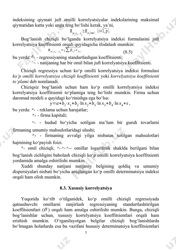 erishish mumkin. o‘rganilayotgan belgilar chiziqli bog‘lanishlarda bo‘lmagan holatlarda esa bu vazifani hususiy determinatsiya koeffitsientlari bajaradi. bundan tashqari, hususiy korrelyatsiya koeffitsientlari omillarni saralash muammolarini yechishda qo‘llaniladi, ya’ni u yoki bu omilni modelga kiritish masalasi xususiy korrelyatsiya koeffitsientlari orqali isbotlab beriladi. xususiy korrelyatsiya koeffitsienti (yoki indeksi) natija bilan regressiya tenglamasiga kiritilgan bitta omil orasidagi bog‘lanishning zichligini, boshqa omillar ta’siri o‘zgarmagan holda, tavsiflaydi. xususiy korrelyatsiya koeffitsientlari tahlil uchun modelga kiritilgan yangi omil hisobiga kamaygan qoldiq dispersiyani yangi omil kiritilmasdan oldingi qoldiq dispersiyaga bo‘lgan nisbatiga teng. . qo‘shimcha omil kiritilishiga qadar bo‘lgan dispersiya - da bu kamayishning hissasi qancha ko‘p bo‘lsa, y bilan x2 orasidagi bog‘lanish, x1 omilining ta’siri o‘zgarmas bo‘lganda, shuncha zich bo‘ladi. bu miqdorni kvadrat ildiz ostidan chiqarsak, bizga u ni x2 bilan bog‘lanish zichligini “toza” ko‘rinishda ifodalovchi xususiy korrelyatsiya indeksini beradi. demak, omilni y natijaga ta’sirini quyidagicha aniqlash mumkin: x1 omilning y natijaga xususiy ta’siri ham xuddi shu kabi aniqlaniladi: olingan …