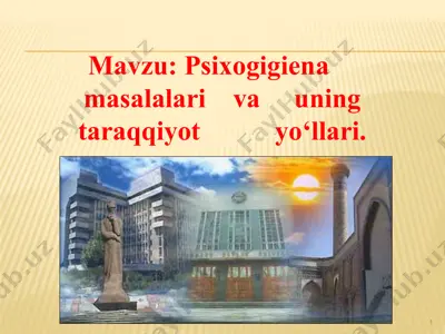 psixogigiena masalalari va uning taraqqiyot yo‘llari — PPTX