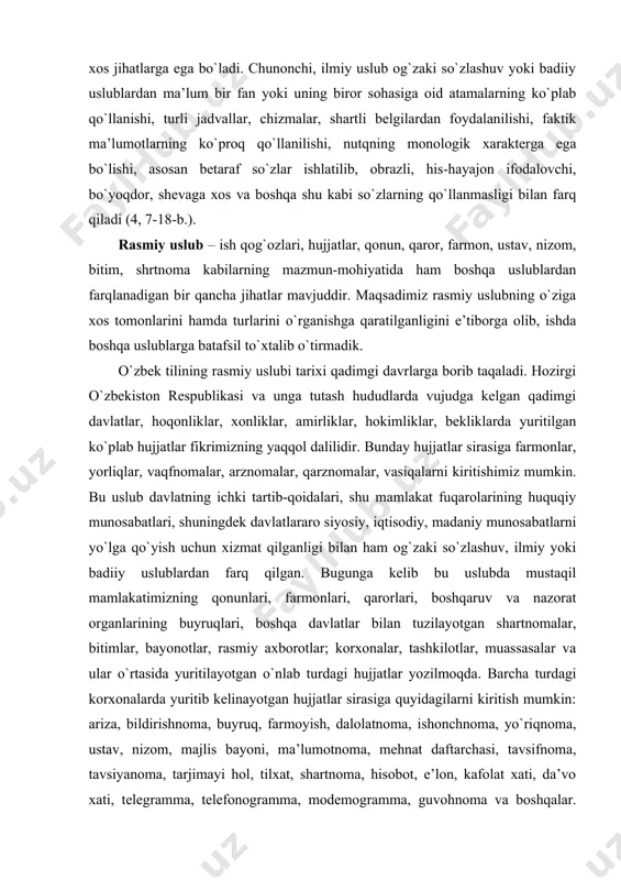 jatlar, ish qog`ozlari tili). 3. badiiy uslub (nasriy va nazmiy adabiy-badiiy asarlar tili). 4. ilmiy uslub (ilm-fan, texnika, sport va boshqa sohalarga oid ilmiy ishlar tili). bu uslublar o`zbek adabiy tilining tarixiy shakllangan ko`rinishlari bo`lib, ularning har biri til taraqqiyotining ma’lum davrlarida paydo bo`lgan va o`zbek tilining taraqqiy etishi bilan rivojlanib borgan. har bir xoslangan uslub nutq jarayonida bajaradigan vazifasi hamda shu uslub turi uchun xos bo`lgan leksik vositalardan foydalanish doirasiga ko`ra ma’lum o`ziga xos jihatlarga ega bo`ladi. chunonchi, ilmiy uslub og`zaki so`zlashuv yoki badiiy uslublardan ma’lum bir fan yoki uning biror sohasiga oid atamalarning ko`plab qo`llanishi, turli jadvallar, chizmalar, shartli belgilardan foydalanilishi, faktik ma’lumotlarning ko`proq qo`llanilishi, nutqning monologik xarakterga ega bo`lishi, asosan betaraf so`zlar ishlatilib, obrazli, his-hayajon ifodalovchi, bo`yoqdor, shevaga xos va boshqa shu kabi so`zlarning qo`llanmasligi bilan farq qiladi (4, 7-18-b.). rasmiy uslub – ish qog`ozlari, hujjatlar, qonun, qaror, farmon, ustav, nizom, bitim, shrtnoma kabilarning mazmun-mohiyatida ham boshqa …