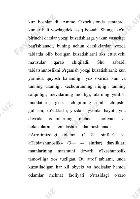 ial! bilan mustaqil ishlash ko'nikmalarini shakllantiruvchi, o'quvchilarning fikrlash faoliyatlarini rag'batlantiruvchi va yo'naltiruvchi savollar hamda topshiriqlar beriladi. savol va topshiriqlar sabab-oqibatlariga ko'ra quyidagi guruhlarga bo'linadi: 1. bilimlarni mustahkamlash uchun (o'zbekistonda qanday g'alla o'simliklari o'stiriladi? g'alla poyasi nima deb ataladi? g'allaning mevasi nima? tarvuz, oshqovoq, ya'ni poliz ekinlarining mevasi boshqa o'simliklar mevasidan qanday farqlanadi? siz yashaydigan joyda qaysi qushlar zararkunanda hasharotlarni qiradi? yirtqich qushlar qanday foyda keltiradi?). 2. mantiqiy tafakkurni rivojlantirish uchun (nima uchun o'simliklar barglarini to'kadi? nima uchun barglarning rangi kuzda xira bo'ladi? o'simliklar nima uchun ko'paytiriladi? nima uchun qushlar issiq o'lkalarga uchib ketadilar? nima uchun yer haydash vaqtida dalada zag'chalar ko'p bo'ladi? nima uchun kuz oylarida kunlar asta-sekin soviy boshlaydi? nima uchun ba'zi hayvonlar qishki uyquga ketadilar?). 3. kuzatish yarayonida olingan bilimlarni qo'llash uchun (g'o'za barglari g'alla o'simliklari barglaridan qanday farqlanadi? g'alla o'simliklari poyasi nima deb ataladi? g'o'za mevasi nima deb ataladi? ko'sak-mevalar qanday rangga ega? ular nima bifan to'lgan? …
