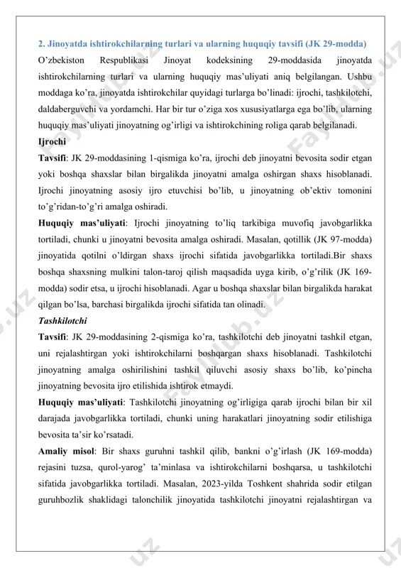 ilik jinoyatida tashkilotchi jinoyatni rejalashtirgan va guruhni boshqargan shaxs sifatida 7 yil ozodlikdan mahrum qilish jazosiga hukm qilingan. daldaberguvchi tavsifi: jk 29-moddasining 3-qismiga ko’ra, daldaberguvchi deb boshqa shaxsni jinoyatni sodir etishga undagan, ya’ni maslahat, ko’rsatma yoki boshqa usullar bilan undovchi shaxs hisoblanadi. daldaberguvchi jinoyatni bevosita amalga oshirmasa ham, uning sodir etilishiga turtki beradi. huquqiy mas’uliyati: daldaberguvchi jinoyatning og’irligiga qarab javobgarlikka tortiladi, lekin uning roliga qarab jazo yumshatilishi yoki qattiqlashishi mumkin. amaliy misol: bir shaxs boshqa shaxsni qasddan o’ldirishga undasa, masalan, mol-mulkni o’zlashtirish maqsadida qotillikka undasa, u daldaberguvchi sifatida jk 97-moddasi bo’yicha javobgarlikka tortiladi. bunday holatda daldaberguvchi qotillikning tashkilotchisi yoki yordamchisi sifatida emas, balki undovchi sifatida mas’uliyatga tortiladi. yordamchi.tavsifi: jk 29-moddasining 4-qismiga ko’ra, yordamchi deb jinoyatni sodir etishga maslahat, ko’rsatma, vosita ta’minlash yoki to’siqlarni bartaraf etish orqali ko’maklashgan shaxs hisoblanadi. yordamchi jinoyatning bevosita ijro etilishida ishtirok etmaydi, lekin uning sodir etilishiga yordam beradi. huquqiy mas’uliyati: yordamchi jinoyatning og’irligiga qarab javobgarlikka tortiladi, …