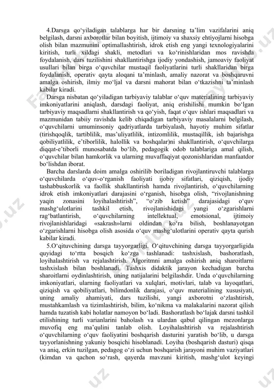 mavzuni bayon qilish; v) o‘rganilgan materialni mustahkamlash; d) uy vazifasini berish. o‘rganilganlarni takrorlash va mustahkamlash darsining tuzilishi: a) tashkiliy qism; b) o‘rganilgan mavzularga doir savol-javob o‘tkazish; v) o‘rganilgan mavzularga doir amaliy topshiriqlarni bajarish; g) o‘quvchilarni baholash. o‘quvchilarning bilim, ko‘nikma va malakalarini nazorat qilish darsining tuzilishi: a) tashkiliy qism; b) o‘rganilganlarni umumiy tarzda takrorlash (yodga tushirish); v) nazorat ishini o‘tkazish; g) uy vazifasi (o‘rganilganlarni qayta takrorlash maqsadida). laboratoriya darslarining tuzilishi: a) tashkiliy qism; b) nazariy materiallarni mustahkamlash; c) laboratoriya ishini o‘tkazish; g) o‘quvchilarni baholash; d) uy vazifasi. amaliy darslarning tuzilishi: a) tashkiliy qism; b) nazariy materiallarni mustahkamlash; v) amaliy ish topshiriqlarini bajarish; g) o‘quvchilarni baholash; d) uy vazifasi. 4.darsga qo‘yiladigan talablar. har bir dars quyidagi uchta asosiy maqsadga erishishga yo‘naltiriladi: o‘qitish, tarbiyalash, rivojlantirish. ana shularni hisobga olib darsga umumiy talablar didaktik, tarbiyaviy va rivojlantiruvchi talablarda aniq ifodalanadi. 4.darsga qo‘yiladigan talablarga har bir darsning ta’lim vazifalarini aniq belgilash, darsni axborotlar bilan boyitish, …