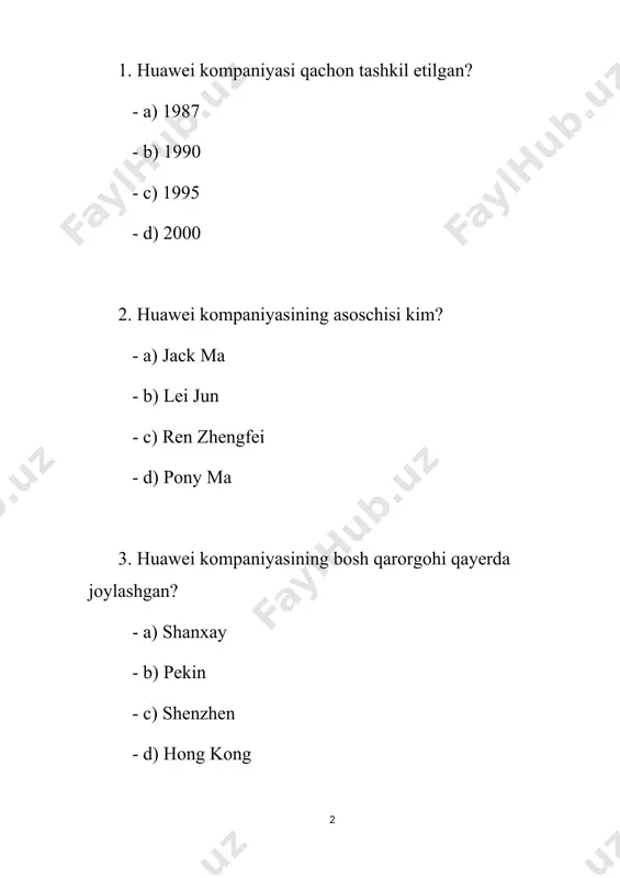 mobil telefon bozoridagi o‘rni qanday? - a) faqat xitoy bozorida kuchli - b) global yetakchi brendlardan biri - c) faqat osiyo bozorida faol - d) yevropa bozorida yagona yetakchi 12. huawei kompaniyasi qaysi texnologik innovatsiyalari bilan mashhur? - a) 3d bosib chiqarish - b) virtual haqiqat (vr) - c) 5g texnologiyasi - d) kvant kompyuterlari 13. huawei kompaniyasining 5g texnologiyasi bo‘yicha qanday yutuqlari bor? - a) eng past tezlikda aloqa - b) dunyoda birinchi 5g smartfon - c) 5g uskunalarini eng ko‘p yetkazib beruvchi - d) faqat xitoy bozorida 5g 14. huawei kompaniyasining global miqyosda qanchalik kengaygani haqida nima bilasiz? - a) faqat osiyo va afrika bozorlarida faol - b) 170 dan ortiq mamlakatlarda faoliyat yuritadi - c) faqat yevropa bozorida mavjud - d) faqat aqsh va kanadada faol 15. huawei kompaniyasining boshqaruv tizimida qanday xodimlarning fikrlari inobatga olinadi? - a) faqat yuqori darajadagi menejerlar - b) faqat o‘rta darajadagi …