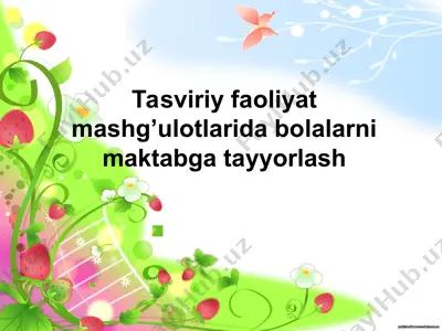 tasviriy faoliyat mashg’ulotlarida bolalarni maktabga tayyorlash — PPT