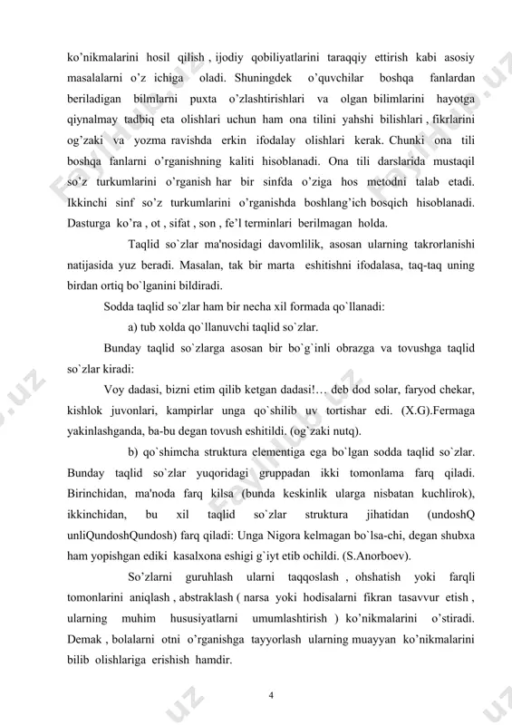 ha struktura elеmеntiga ega bo`lgan sodda taqlid so`zlar. bunday taqlid so`zlar yuqoridagi gruppadan ikki tomonlama farq qiladi. birinchidan, ma'noda farq kilsa (bunda kеskinlik ularga nisbatan kuchlirok), ikkinchidan, bu xil taqlid so`zlar struktura jihatidan (undoshq unliqundoshqundosh) farq qiladi: unga nigora kеlmagan bo`lsa-chi, dеgan shubxa ham yopishgan ediki kasalxona eshigi g`iyt etib ochildi. (s.anorboеv). so’zlarni guruhlash ularni taqqoslash , ohshatish yoki farqli tomonlarini aniqlash , abstraklash ( narsa yoki hodisalarni fikran tasavvur etish , ularning muhim hususiyatlarni umumlashtirish ) ko’nikmalarini o’stiradi. demak , bolalarni otni o’rganishga tayyorlash ularning muayyan ko’nikmalarini bilib olishlariga erishish hamdir. boshlang’ich sinf ona tili darslarida mustaqil so’z turkumlarini o’rganish-atrofdagi narsalarni,borliqni o’rganishning asosi hisoblanadi.tilshunoslikning bu bo’limi o’quvchining tasavvurini, tushunchasini o’stirishga uni dunyoni tushunishga,dunyoqarashini o’stirishdagi xissasi juda katta,shu jihatdan mavzumiz dolzarbdir. mavzuning ilmiy yangiligi. mаvzuni yangi pedagogik texnologiyalardan,yangi samarali usullardan foydalangan holda yoritish,o’quvchilar alohida olingan so’z mavzusini chuqurroq va oson o’rganishlari uchun yangi usul va didaktik o’yinlarni qo’llash yo’llarini topish …