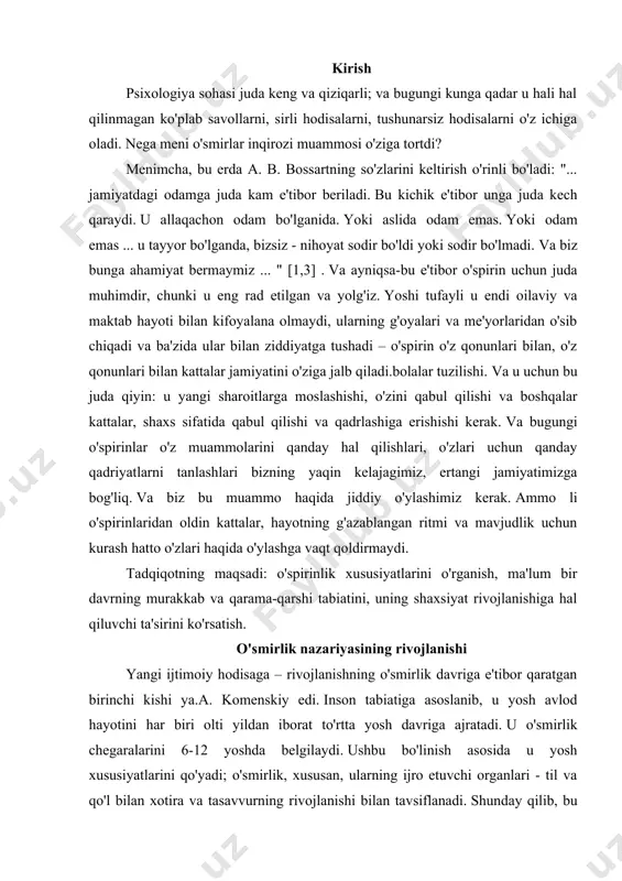 ichi insoniyat tarixidagi romantizm davriga to'g'ri keladi, ya'ni bolalik va kattalar o'rtasidagi oraliq holat. xollning xizmatlari, bizning fikrimizcha, u birinchi navbatda rivojlanishning ushbu bosqichining oraliqligi, o'tish davri g'oyasini kiritgan; ikkinchidan, inqiroz tushunchalari uning eng muhim yutug'idir. o'smirlik davrining nazariy modellari g'arb psixologiyasining barcha etakchi yo'nalishlarida namoyish etilgan. garchi z. freyd va a. freyd (psixoanaliz), k. levin (gestalt psixologiyasi) va r. benedikt (bixeviorizm) nazariyalari bir – biridan juda farq qilsa-da, lekin ularning umumiy tomoni shundaki, bu nazariyalarning barchasi ontogenetik rivojlanishning umumiy modeli-evolyutsiyadan kelib chiqadi. rivojlanishning sotsiogenetik modelini evolyutsiyaga o'zgartirish sabablarini tahlil qilish shuni ko'rsatadiki, buning uchun psixologiyaning o'zida shakllangan zarur shartlar mavjud edi. va eng muhimi, bu boas maktabining amerikalik madaniyat antropologlarining asarlari. ushbu tadqiqotlar ibtidoiy madaniyatlarda bolaning aqliy rivojlanishini o'rganib chiqdi va bu sharoitlarni amerikaliklar bilan taqqosladi. r. benedikt kanada va yangi gvineya hindu qabilalarining o'smirlarini o'rgangan, uning hamkasbi m. mead esa samoa orolida o'smirlar bo'yicha tadqiqotlar olib borgan. to'plangan …