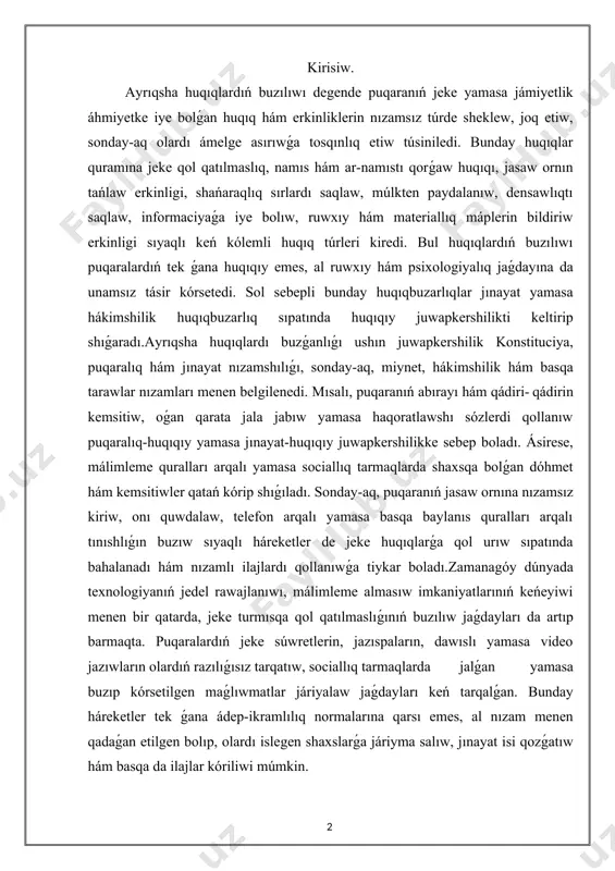 awıslı yamasa video jazıwların olardıń razılıǵısız tarqatıw, sociallıq tarmaqlarda jalǵan yamasa buzıp kórsetilgen maǵlıwmatlar járiyalaw jaǵdayları keń tarqalǵan. bunday háreketler tek ǵana ádep-ikramlılıq normalarına qarsı emes, al nızam menen qadaǵan etilgen bolıp, olardı islegen shaxslarǵa járiyma salıw, jınayat isi qozǵatıw hám basqa da ilajlar kóriliwi múmkin. ayrıqsha huqıqlar túsinigi hám olardıń áhmiyeti. absolyut huqıqlar huqıqıy sistemanıń eń áhmiyetli principlerinen biri bolıp, shaxs hám jámiyet arasındaǵı qatnasıqlarda ǵárezsiz hám qáwipsiz ortalıqtı támiyinlewde tiykarǵı orın iyeleydi. bul huqıqlar shaxstıń qol qatılmaslıq, múlk hám intellektuallıq múlk tarawlarındaǵı huqıqıy máplerin qorǵawǵa qaratılǵan bolıp, hár qanday sırtqı aralasıwlardan qorǵalǵan biyǵárez huqıqıy maydandı quraydı. absolyut huqıqlar insannıń qol qatılmaslıǵı hám erkinligin támiyinlewde, múlk qatnasıqlarında tártipti saqlawda, sonday-aq, dóretiwshilik jumıs hám intellektuallıq miyrastı qorǵawda úlken áhmiyetke iye. olardıń buzılıwı insan huqıqlarınıń buzılıwına, jámiyette kelispewshilikler hám ádalacızlıqlardıń artıwına alıp keledi. juwapkershilik túsinigi bolsa huqıq sistemasında belgili bir huqıq normalarınıń buzılıwı nátiyjesinde jazalaw yamasa dúzetiw sharaların qollanıw procesin anlatadı. …