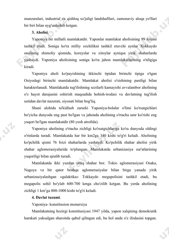 shi to'g'ri keladi. 4. davlat tuzumi. yaponiya- konstitusion monarxiya mamlakatning hozirgi konstitusiyasi 1947 yilda, yapon xalqining demokratik harakati yuksalgan sharoitda qabul qilingan edi, bu hol unda o'z ifodasini topgan. imperator faqat davlat «ramzi» deb tan olinadi. qonun chiqaruvchi hokimiyatni parlament amalga oshiradi. parlamentni 4 yil muddatga saylanadigan 512 deputatdan iborat vakillar palatasi va 6 yil muddatga saylanadigan 252 deputatdan iborat maslahatchilar palatasi tashkil etadi. ijrochi hokimiyat bosh vazir tomonidan tuziladigan vazirlar kengashiga qarashli. 5. xo'jaligi. 1948 yilda kapitalistik sanoat ishlab chiqarishda yaponiyaning hissasi 1 foizni tashkil qilgan bo'lsa, 80-yillarning oxiriga kelib 10% foizga yetdi. yaponiya jahonda sanoati rivojlangan ikkinchi mamlakatga aylandi. mahsulotlarni eksport qilish bo'yicha aqsh va gfrdan keyingi uchinchi o'rinni egalladi. yaponiya jahonda eng yirik kredit (qarz) beruvchi mamlakatdir. so'nggi yillarda chetga kapital chiqarish tez o'smoqda. rivojlanayotgan mamlakatlarga «yordam» tariqasida davlat zayomlari va kreditlar beriladi, manopoliyalar rivojlanayotgan mamlakatlar xo'jaligining turli tarmoqlariga kapital qo'yadilar. so'nggi yillarda yaponiya turli foydali qazilmalarning …