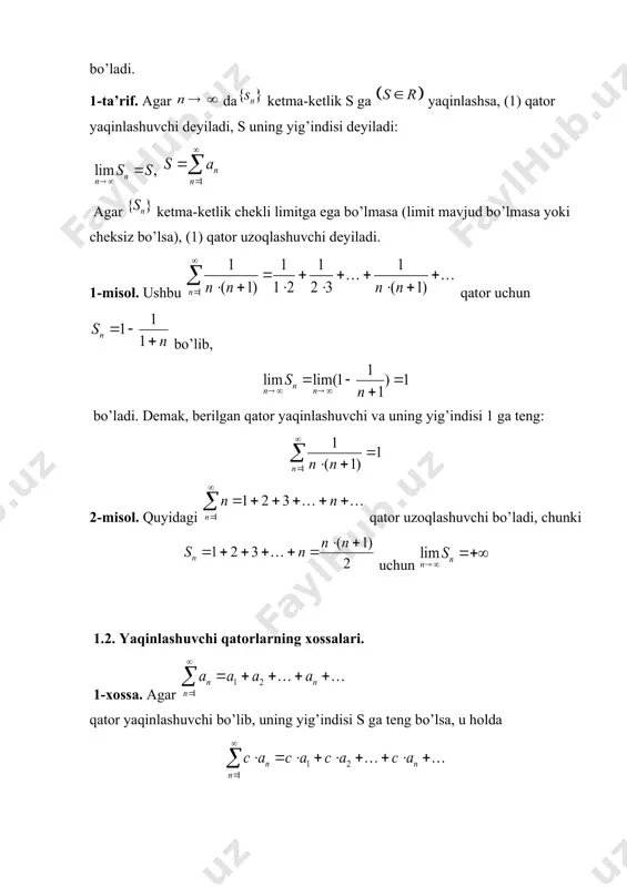 ton kamayib , k=1,2,3…. (5) nolga intilsa, , (6) u holda qator yaqinlashadi. isbot. simvol orqali qatorning qismiy yig’indilarini belgilaylik. u holda bo’ladi va shu sababli istalgan nomer uchun tenglikka ega bo’lamiz. demak, madomiki, (4) shartga ko’ra , ekan, oxirgi tenglikdan bahoni olamiz. (5) monotonlik shartiga asosan shunday ekan, oxirgi tengsizlik o’ng tomonidagi yig’indi aynan ga teng bo’ladi. bundan chiqdi, (7) nihoyat, (6) shartdan foydalansak, (7) tengsizlik chap tomonidagi yig’indining nolga intilishi kelib chiqadi. demak, koshi kriteriysiga asosan, (9.3.3) qator yaqinlashar ekan. ta’rif. agar barcha , k=1,2,3,… sonlar musbat bo’lsa, (8) ko’rinishdagi qator ishorasi navbatlashgan qator deyiladi. teorema (leybnist alomati). agar musbat sonlar ketma-ketligi monoton ravishda nolga yaqinlashsa , (8) ishorasi navbatlashgan qator yaqinlashuvchi bo’ladi . isbot. agar desak va deb balgilasak, ravshanki, va umuman n=1,2,3,…. tenglik bajariladi. shunday ekan , yig’indilar ketma-ketligi chegaralangan bo’lib, biz 2- teoremani qo’llashimiz mumkin. bu teoremadan esa (8) qatorning yaqinlashuvchi ekani kelib chiqadi. umumiy …