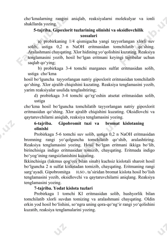 robirka olib, biriga kcl eritmasidan, ikkinchisiga kbr eritmasidan, uchinchisiga ki eritmasidan 0,5 ml soling. har biriga 1-2 tomchidan kumush nitrat eritmasidan qo‘shing. hosil bo‘lgan cho‘kmalarning rangini aniqlab, reaksiyalarni molekulyar va ionli shakllarda yozing. 5-tajriba. giрoxlorit tuzlarining olinishi va oksidlovchilik xossalari a) probirkaning 1/4 qismigacha yangi tayyorlangan xlorli suv solib, ustiga 0,2 n naoh eritmasidan tomchilatib qo‘shing. aralashmani chayqating. xlor hidining yo‘qolishini kuzating. reaksiya tenglamasini yozib, hosil bo‘lgan eritmani keyingi tajribalar uchun saqlab qo‘ying; b) probirkaga 3-4 tomchi marganes sulfat eritmasidan solib, ustiga cho‘kma hosil bo‘lguncha tayyorlangan natriy giрoxlorit eritmasidan tomchilatib qo‘shing. xlor ajralib chiqishini kuzating. reaksiya tenglamasini yozib, yarim reaksiyalar usulida tenglashtiring; d) probirkaga 3-4 tomchi qo‘rg‘oshin atsetat eritmasidan solib, ustiga cho‘kma hosil bo‘lguncha tomchilatib tayyorlangan natriy giрoxlorit eritmasidan qo‘shing. xlor ajralib chiqishini kuzating. oksidlovchi va qaytaruvchilarni aniqlab, reaksiya tenglamasini yozing. 6-tajriba. giрobromit tuzi va bromat kislotaning olinishi probirkaga 5-6 tomchi suv solib, ustiga 0,2 n naoh eritmasidan bromning rangi …