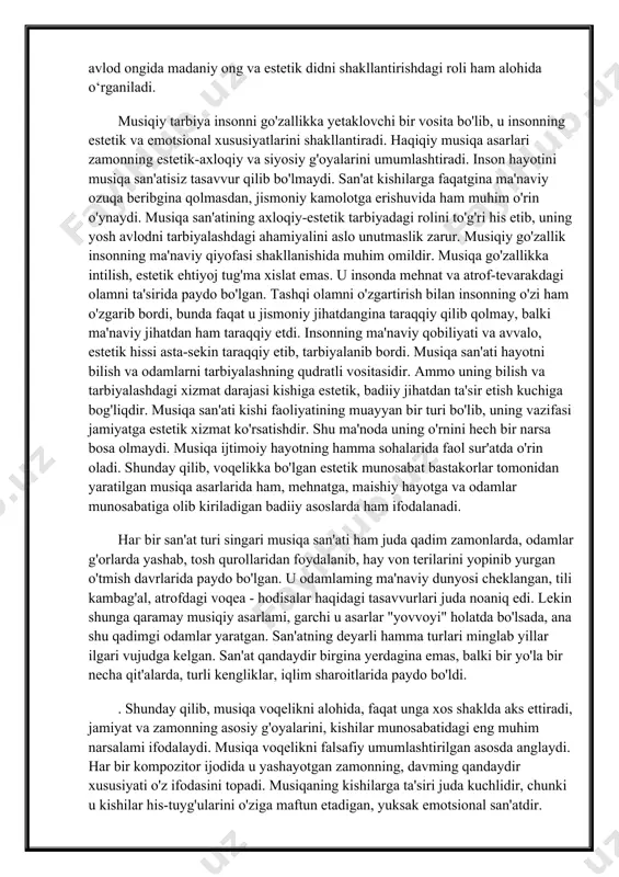 dagi roli ham alohida o‘rganiladi. musiqiy tarbiya insonni go'zallikka yetaklovchi bir vosita bo'lib, u insonning estetik va emotsional xususiyatlarini shakllantiradi. haqiqiy musiqa asarlari zamonning estetik-axloqiy va siyosiy g'oyalarini umumlashtiradi. inson hayotini musiqa san'atisiz tasavvur qilib bo'lmaydi. san'at kishilarga faqatgina ma'naviy ozuqa beribgina qolmasdan, jismoniy kamolotga erishuvida ham muhim o'rin o'ynaydi. musiqa san'atining axloqiy-estetik tarbiyadagi rolini to'g'ri his etib, uning yosh avlodni tarbiyalashdagi ahamiyalini aslo unutmaslik zarur. musiqiy go'zallik insonning ma'naviy qiyofasi shakllanishida muhim omildir. musiqa go'zallikka intilish, estetik ehtiyoj tug'ma xislat emas. u insonda mehnat va atrof-tevarakdagi olamni ta'sirida paydo bo'lgan. tashqi olamni o'zgartirish bilan insonning o'zi ham o'zgarib bordi, bunda faqat u jismoniy jihatdangina taraqqiy qilib qolmay, balki ma'naviy jihatdan ham taraqqiy etdi. insonning ma'naviy qobiliyati va avvalo, estetik hissi asta-sekin taraqqiy etib, tarbiyalanib bordi. musiqa san'ati hayotni bilish va odamlarni tarbiyalashning qudratli vositasidir. ammo uning bilish va tarbiyalashdagi xizmat darajasi kishiga estetik, badiiy jihatdan ta'sir etish kuchiga bog'liqdir. …
