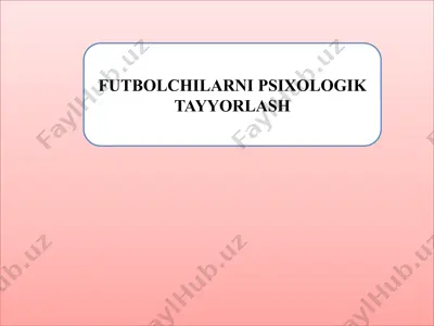 futbolchilarni psixologik tayyorlash — PPTX
