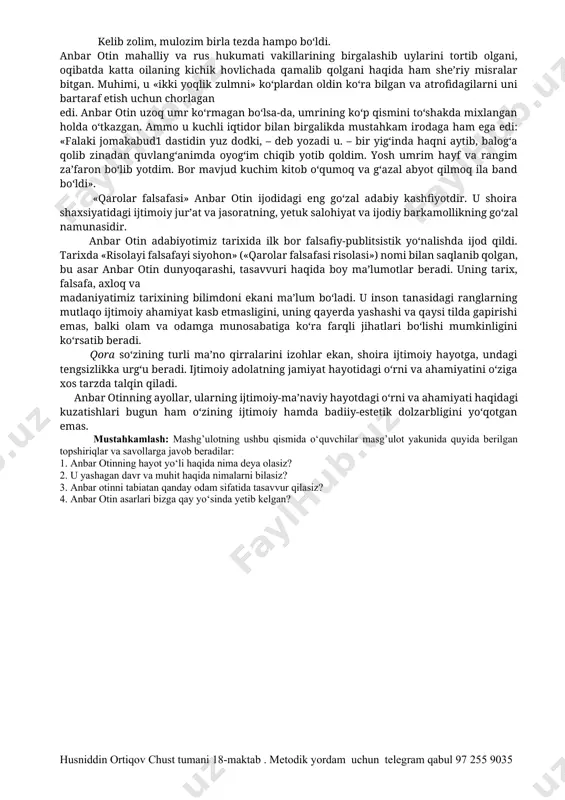 oiy g‘azallarini o‘rganishga behad qiziqadi... umidim borki, bu qizcha katta shoira bo‘lg‘usi». anbar otin o‘zbek va tojik tillarida ijod qilgan. she’rlarida uvaysiyning ta’siri sezilib turadi. zero, uvaysiyni bir she’rida «momom» deb tilga oladi hamda otasiga uvaysiyning amma ekanini ta’kidlaydi. ustozlarning ulug‘i sifatida navoiyni tilga oladi: agar ustodi adabni izlasang, anbar otin, sen navoiy ta’limini doim mutolaa qil. «haziniy to‘dasi» degan ibora anbar otin qiziqqan ijodiy davraning nomidir. shuningdek, muqimiy, furqat, kamiy, zavqiy, shavqiylar ijodi ham shoira uchun qiziqarli bo‘lgan. (she’rlarida ularga murojaat qilgan, ular bilan bahslashgan). anbar otin o‘rta osiyoning chor rossiyasi istilosi davrida yashagan. u rus madaniyati, san’ati va adabiyoti, ayniqsa, maktab-maorif sohalaridagi ilk o‘zgarishlarni ko‘rib, ularga nisbatan dastlab ijobiy baho beradi: qo‘shulub mulki farg‘ona o‘rusga bu saro bo‘ldi, o‘rus o‘zbek elig‘a tug‘ishgandek ag‘o bo‘ldi. keyin bu siyosatning qora va jirkanch tomonlarini ham («qilich yonig‘a to‘pponcha qo‘shulub») ko‘ra bildi: quvonib ibtidoda o‘yladi el: «zulm ketdi», deb, kelib zolim, mulozim …