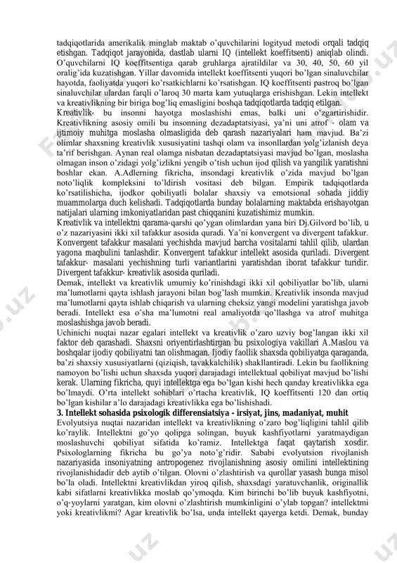 hi ijodkorlik qobiliyatidir. sternberg va uning kasbdoshlari kreativlikning 5 komponentini ishlab chiqishgan. 1. shaxsdagi bilimning ko’pqirraligi. qo’lga qiritgan bilimilarimiz g’oyalarimizning ko’p bo’lishining asosi hisoblandi. dunyoviy bilimlarimiz qanchalik ko’p bo’lsa, psixikamizdagi bloklar ham shunchalik ko’p bo’ladi. hayotda muammolarni hal qilishda bilimlarimiz qanchalik ko’p bo’lsa, uni hal qilish shunchalik oson bo’ladi. 2. tasavvuriy tafakkur narsa va hodisalarini yangidan ko’rishga, ularni qayta yaratishga va bog’lashga imkon beradi. muammoning asosiy elementini tasavvur qilib uni o’zlashtiramiz va uni yangi bosqichga olib o’tamiz. 3. tavakkalchilik- yangi taassurotlarni qidirish. buni ikki ma’noda ko’rish mumkin. ya’ni birinchisi tavakkal va muammoni yengib o’tishdagi qat’iylikda deb ko’rish mumkin. bunday xususiyatga ega bo’lgan shaxslar orqaga qaytishdan ko’ra, yangi tajribaga ega bo’lishni afzal deb bilishadi. 4. ichki motivatsiya majburlikdan ko’ra shaxsda murakkab masalani yechishda qiziqish va qoniqish hissini yuzaga keltiradi. ijodkor shaxs masalaning muddatini, uning keltiruvchi daromadini va talabgorlari haqida o’ylamaydi. butun e’tibori masalani yechishdagi qoniqish hissiga va stimuliga qaratadi. isaak nyutondan …