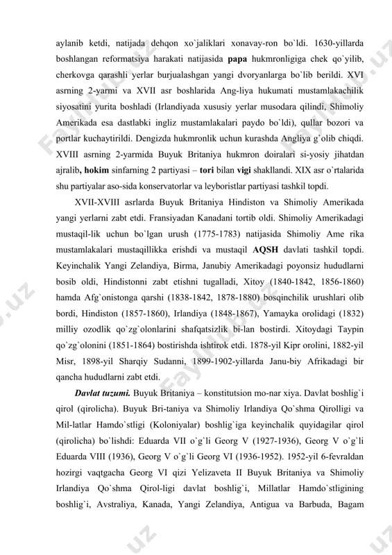 danni, 1899-1902-yillarda janu-biy afrikadagi bir qancha hududlarni zabt etdi. davlat tuzumi. buyuk britaniya – konstitutsion mo-nar xiya. davlat boshlig`i qirol (qirolicha). buyuk bri-taniya va shimoliy irlandiya qo`shma qirolligi va mil-latlar hamdo`stligi (koloniyalar) boshlig`iga keyinchalik quyidagilar qirol (qirolicha) bo`lishdi: eduarda vii o`g`li georg v (1927-1936), georg v o`g`li eduarda viii (1936), georg v o`g`li georg vi (1936-1952). 1952-yil 6-fevraldan hozirgi vaqtgacha georg vi qizi yelizaveta ii buyuk britaniya va shimoliy irlandiya qo`shma qirol-ligi davlat boshlig`i, millatlar hamdo`stligining boshlig`i, avstraliya, kanada, yangi zelandiya, antigua va barbuda, bagam orollari, barbados, beliz, grenada, papua-yangi gvineya, sent-vinsent va grenadin, sent-kitts va nevis, sent-lyusiya, solomon orollari, tuvalu va yamayka dav-latlarining qirolichasi. milliy bayrami – qirolicha tug`ilgan kun (iyun oyi-29 ning ikkinchi yoki uchinchi shanbasi). buyuk britaniya 1945-yildan bmt a’zosi. mamlakatning konstitutsiyasi yo`q. 1215-yilgi ulug` erkinliklar xartiyasi, 1679-yilgi xabeas korpus akti, 1931-yilgi vestminster statuta, 1969-yilgi xalq vakilligi to`g`risidagi akt va boshqalar eng muhim parlament huj-jatlari hisoblanadi. qonun …