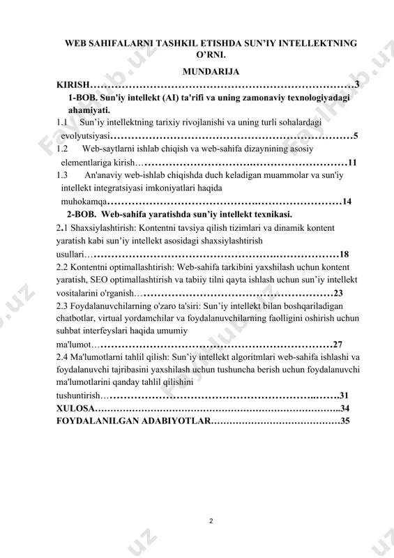 qilish: sun’iy intellekt algoritmlari web-sahifa ishlashi va foydalanuvchi tajribasini yaxshilash uchun tushuncha berish uchun foydalanuvchi ma'lumotlarini qanday tahlil qilishini tushuntirish……………………………………………………..…….31 xulosa……………………………………………………………………..34 foydalanilgan adabiyotlar……………………………………35 kirish ma’lumki, hozirgi davrda kundalik hayotimizda keng qo’llanilib kelinayotgan web sahifa, web saytlarni tadqiq etish va ularni yaratish texnologiyalari bilan tanishish dasturlash texnalogiyalarida dolzarb masalalardan biridir. bu masalalarni hal etishda dasturlash texnologiyasi hamda amaliy dasturlashdan unumli foydalanish kabilar asosiy o’rin tutadi. shularni hisobga olib mazkur kurs ishida web saxifa yaratishda sun’iy intellektdan foydalanish nazarda tutiladi. kurs ishi web sahifani tashkil etishda, sun’iy intellekt bilan integratsiyalashgan saytlardan foydalanish va o’quvchilarga bu saytdan foydalanishni o’rgatish amaliyotlarini o’z ichiga oladi. xulosa qismida web sahifalarni yaratishda wix va jumdo saytlarida ishlash orqali olingan natijalar qayd etilgan. kurs ishi amaliy va nazariy ahamiyatga molik masalalarni hal qilishda ma’lum ahamiyatga ega va undan web sahifalar yaratishga qiziquvchilar foydalanishlari mumkin. kurs ishining predmeti: web-sahifa yaratishda kerak bo’ladigan turli xil vositalar: sun’iy intellekt (ai) yordamida. …