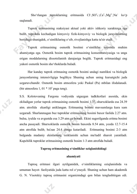 skiy tuproq eritmasini organizmdagi qon bilan tenglashtirgan edi. tuproq eritmasi sohasida katta tadqiqotlar olib borgan mashhur olim akademik k. k. gedroyts esa, 1906 yildayoq tuproq eritmasining tuproq paydo bo‘lishidagi va o‘simliklar hayotidagi roliga alohida e'tibor berib, “ agronomiyaning keyingi yutug‘iga bog‘liq” deb ko‘rsatgan edi. tuproq eritmasidagi tuzlar konsentratsiyasining osmotik bosimiga bogliqligi ( i. jiemuratov, 1968) shurlanish darajasi kuchsiz o‘rtacha kuchli quruq qoldiq(g-l) quruq qoldiq(g-l) osmotik bosim,atm quruq qoldiq(g-l) osmotik bosim.atm 1,20 0,90 5,76 2,76 9,96 5,12 2,55 0,96 8,17 3,47 20,58 7,46 3,86 1,42 13,66 4,57 24,03 9,27 5,52 1,76 15,85 5,90 35,68 14,3 7.20 2,44 21,08 6,50 52,51 20,95 tuproq eritmasi tarkibi va konsentratsiyasining keskin o‘zgarishi o‘simliklar suv va oziqlanish rejimlarining buzilishiga olib keladi. bu o‘z navbatida o‘simliklarning o‘sib rivojlanishiga va hosildorligiga salbiy ta'sir ko‘rsatadi. shuning uchun ham insonlar o‘zining qishloq hujalik ishlab chiqarishdagi faoliyatida yerga turli vositalar bilan ta'sir etib, tuproq eritmasi tarkibini mo‘tadil holda saqlashga harakat etishadi. …