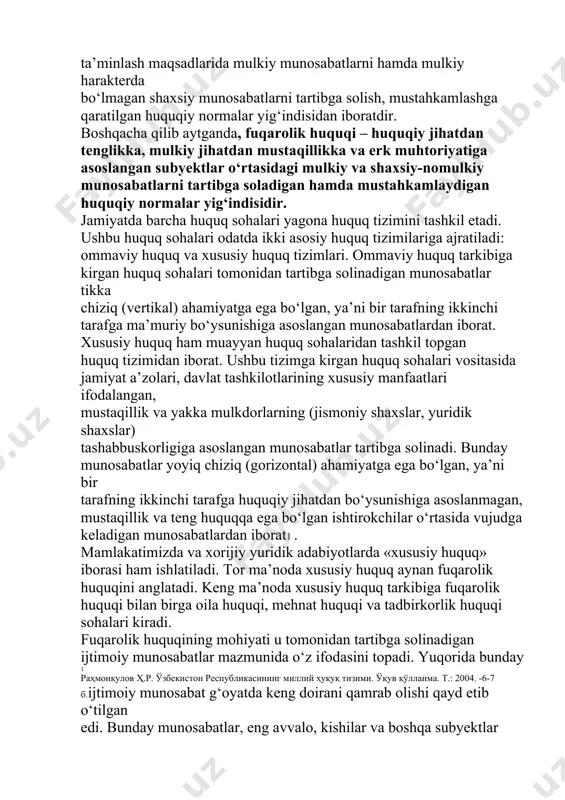 mulkiy harakterda bo‘lmagan shaxsiy munosabatlarni tartibga solish, mustahkamlashga qaratilgan huquqiy normalar yig‘indisidan iboratdir. boshqacha qilib aytganda, fuqarolik huquqi – huquqiy jihatdan tenglikka, mulkiy jihatdan mustaqillikka va erk muhtoriyatiga asoslangan subyektlar o‘rtasidagi mulkiy va shaxsiy-nomulkiy munosabatlarni tartibga soladigan hamda mustahkamlaydigan huquqiy normalar yig‘indisidir. jamiyatda barcha huquq sohalari yagona huquq tizimini tashkil etadi. ushbu huquq sohalari odatda ikki asosiy huquq tizimilariga ajratiladi: ommaviy huquq va xususiy huquq tizimlari. ommaviy huquq tarkibiga kirgan huquq sohalari tomonidan tartibga solinadigan munosabatlar tikka chiziq (vertikal) ahamiyatga ega bo‘lgan, ya’ni bir tarafning ikkinchi tarafga ma’muriy bo‘ysunishiga asoslangan munosabatlardan iborat. xususiy huquq ham muayyan huquq sohalaridan tashkil topgan huquq tizimidan iborat. ushbu tizimga kirgan huquq sohalari vositasida jamiyat a’zolari, davlat tashkilotlarining xususiy manfaatlari ifodalangan, mustaqillik va yakka mulkdorlarning (jismoniy shaxslar, yuridik shaxslar) tashabbuskorligiga asoslangan munosabatlar tartibga solinadi. bunday munosabatlar yoyiq chiziq (gorizontal) ahamiyatga ega bo‘lgan, ya’ni bir tarafning ikkinchi tarafga huquqiy jihatdan bo‘ysunishiga asoslanmagan, mustaqillik va teng huquqqa …