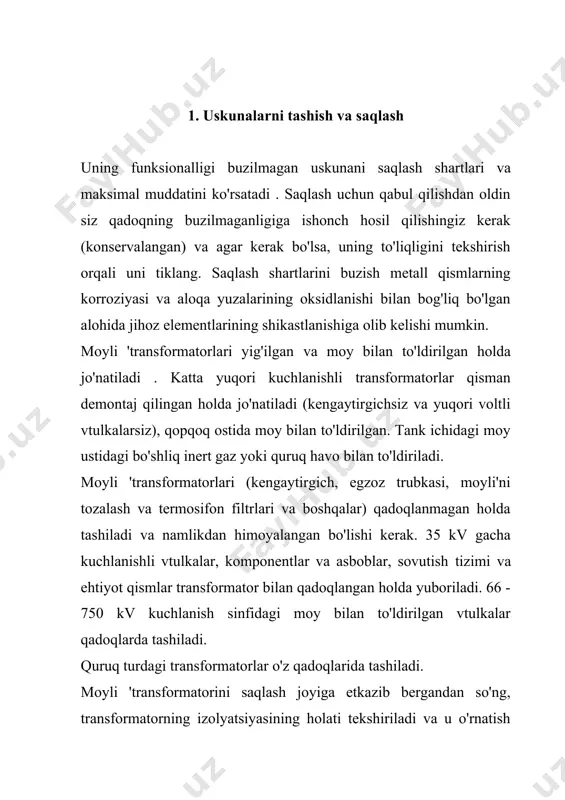 rsiz), qopqoq ostida moy bilan to'ldirilgan. tank ichidagi moy ustidagi bo'shliq inert gaz yoki quruq havo bilan to'ldiriladi. moyli 'transformatorlari (kengaytirgich, egzoz trubkasi, moyli'ni tozalash va termosifon filtrlari va boshqalar) qadoqlanmagan holda tashiladi va namlikdan himoyalangan bo'lishi kerak. 35 kv gacha kuchlanishli vtulkalar, komponentlar va asboblar, sovutish tizimi va ehtiyot qismlar transformator bilan qadoqlangan holda yuboriladi. 66 - 750 kv kuchlanish sinfidagi moy bilan to'ldirilgan vtulkalar qadoqlarda tashiladi. quruq turdagi transformatorlar o'z qadoqlarida tashiladi. moyli 'transformatorini saqlash joyiga etkazib bergandan so'ng, transformatorning izolyatsiyasining holati tekshiriladi va u o'rnatish yoki uzoq muddatli saqlash uchun tayyorlanadi. transformatorning faol qismi uzoq vaqt davomida moyli'siz qolsa, izolyatsiyaning holati yomonlashadi va uning xususiyatlarini tiklash katta vaqt va moddiy xarajatlarni talab qiladi. transformatorni erga ulashni qayta ishlashni ta'mirlash transformator kengaytirgichidagi moyli 'darajasi moyli' o'lchagich bilan ko'rsatilgan darajada bo'lishi kerak. transformator idishidagi tk markali moyning parchalanish kuchlanishi 50 kv / mm dan past bo'lmasligi kerak, yo'qotish tangensi …
