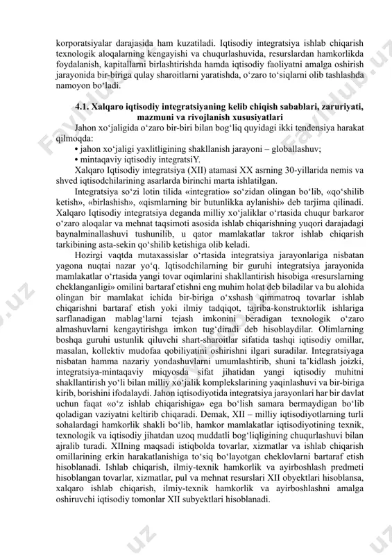 iz rivojining muhim sharti bо‘lgan faol investitsiya siyosatini izchil davom ettiramiz, iqtisodiyotimizni jahon bozoriga integratsiya qilish va eksportni qо‘llab-quvvatlash ustuvor vazifadir. kelgusi yili eksport hajmini 30 foizga oshirib, 18 milliard dollarga yetkazishni maqsad qilib qо‘ymoqdamiz. biz eksportga yо‘naltirilgan iqtisodiyotga о‘tishimiz, ichki bozorda raqobat muhitini shakllantirishimiz zarur», deb ta’kidlab о‘tdilar. dunyoda globallashuv jarayonlari shu darajada jadal kechmoqdaki, ba’zi mamlakatlarning о‘zaro ziddiyatlari mavjudligiga qaramasdan ayrim hollarda ularning birgalikda hamkorlikda ishlashga majbur qilmoqda, aks holda jahon sivilizatsiyasidan ortda qolish kabi holatlarga olib kelishi mumkin. hozirgi sharoitda mamlakatlar о‘rtasida о‘zaro aloqalarning rivojlanishi har bir mamlakatning milliy iqtisodiyotini rivojlanishiga ta’sir kо‘rsatadi. iqtisodiy integratsiya butun bir mamlakatlar milliy xо‘jaliklar darajasida, shuningdek, korxonalar, firmalar, kompaniyalar, korporatsiyalar darajasida ham kuzatiladi. iqtisodiy integratsiya ishlab chiqarish texnologik aloqalarning kengayishi va chuqurlashuvida, resurslardan hamkorlikda foydalanish, kapitallarni birlashtirishda hamda iqtisodiy faoliyatni amalga oshirish jarayonida bir-biriga qulay sharoitlarni yaratishda, о‘zaro tо‘siqlarni olib tashlashda namoyon bо‘ladi. 4.1. xalqaro iqtisodiy integratsiyaning kelib chiqish sabablari, zaruriyati, …