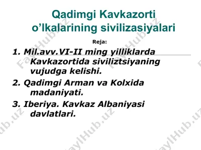 qadimgi kavkazorti o’lkalarining sivilizasiyalari — PPT