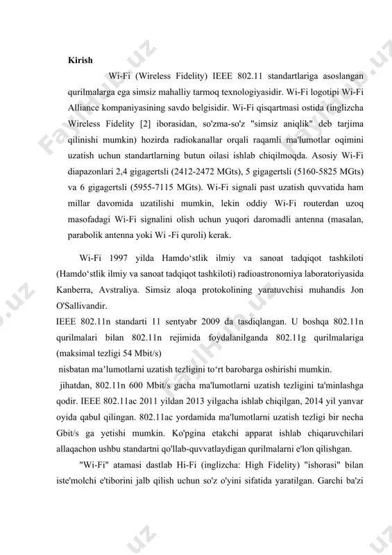 3 yilgacha ishlab chiqilgan, 2014 yil yanvar oyida qabul qilingan. 802.11ac yordamida ma'lumotlarni uzatish tezligi bir necha gbit/s ga yetishi mumkin. ko'pgina etakchi apparat ishlab chiqaruvchilari allaqachon ushbu standartni qo'llab-quvvatlaydigan qurilmalarni e'lon qilishgan. "wi-fi" atamasi dastlab hi-fi (inglizcha: high fidelity) "ishorasi" bilan iste'molchi e'tiborini jalb qilish uchun so'z o'yini sifatida yaratilgan. garchi ba'zi weca press-relizlarida dastlab "simsiz sodiqlik" iborasi mavjud bo'lsa-da, hozirda bu ibora bekor qilingan va “wi-fi” atamasi hech qanday tarzda shifrlanmagan. bu tushuncha internet tushunchasi bilan sinonim bo'la olmaydi. bu bir texnologiya, ya'ni simsiz aloqa o'rnatish texnologiyasi bo'lib, internet, tarmoq qurish uchun vosita hisoblanadi. wifi(vayfay deb o'qiladi) dastlab «wireless fidelity» ya'ni, «simsiz aniqlik» deb yuritilgan, hozirda bu termin o'rniga, oddiy wifi deb yuritilish odat tusiga kirgan, texnologiya yaqin kunlarda ommalashgan bo'lishiga qaramasdan, uning tarixi 1991 yilga taqaladi. bu simsiz aloqa o'rnatish texnologiyasi bo'lib, iee802.11 standarti asosida ishlaydi. shu standartga to'g'ri keluvchi qurilamalar wifi texnologiyasi bilan ishlay oladi. simsiz …
