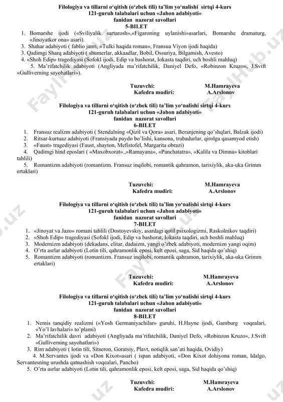 larni o‘qitish (o‘zbek tili) ta’lim yo‘nalishi sirtqi 4-kurs 121-guruh talabalari uchun «jahon adabiyoti» fanidan nazorat savollari 4-bilet 1. antik davri adabiyoti (mifalogiya, homer dostonlari, edip, sapfo ijodi) 3. g’arb uyg’onish adabiyoti (renessans, gumanistlar, dante allegeri, bakachcho ijodi) 3. «faust» tragediyasi (faust, shayton, mefistofel, margarita obrazi) 4. modernizm adabiyoti (dekadans, elitar, dadaizm, yangi o’zbek adabiyoti, modernizn yangi oqim) 5. klassitsizm adabiyoti (uch birlik qonuni, barokko, yer kornel, molyar komediyanavis) tuzuvchi: m.hamrayeva kafedra mudiri: a.arslonov filologiya va tillarni o‘qitish (o‘zbek tili) ta’lim yo‘nalishi sirtqi 4-kurs 121-guruh talabalari uchun «jahon adabiyoti» fanidan nazorat savollari 5-bilet 1. bomarshe ijodi («sviliyalik sartarosh»,«figaroning uylanishi»asarlari, bomarshe dramaturg, «jinoyatkor ona» asari). 3. shahar adabiyoti ( fablio janri, «tulki haqida roman», fransua viyon ijodi haqida) 3. qadimgi sharq adabiyoti ( shumerlar, akkaadlar, bobil, ossuriya, bilgamish, avesto) 4. «shoh edip» tragediyasi (sofokl ijodi, edip va bashorat, iokasta taqdiri, uch boshli mahluq) 5. ma’rifatchilik adabiyoti (angliyada ma’rifatchilik, daniyel defo, «robinzon kruzo», …