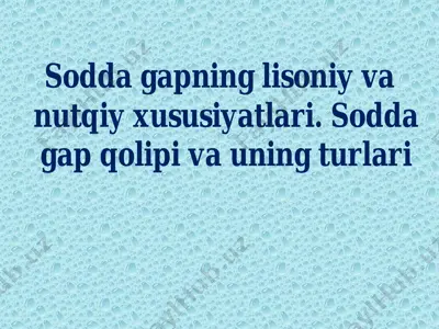 sodda gapning lisoniy va nutqiy xususiyatlari — PDF