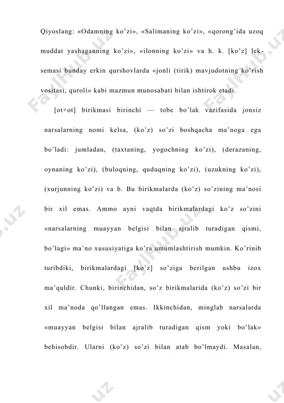 ikadi. shunga muvofiq u bunday birikmalarda yangicha ma’no xususiyatlariga ega bo’ladi. qiyoslang: a) katta ko’z, kichik ko’z; b) qora ko’z, moviy ko’z, ko’k ko’z; v) sariq ko’z, qizil ko’z. bu misollarda (ko’z) leksemasi uchta yangi ma’no xususiyatlarini (turini) namoyon etgan: 1. ko’z soqqasi. 2. ko’z soqqasining o’rtasidagi qorachiq atrofida joylashgan ma’lum bir rangga (qora, qo’ng’ir, moviy, ko’k, yashil...) ega bo’lgan qismi, ko’z qorachig’i; ko’z soqqasining odatdagi oq rangli qismi, ko’z qi. [ko’z] leksemasining bu ma’no turi ham bog’liq qurshovda—muayyan so’zlar doirasida (a) ko’z o’yig’i, b) ko’z qorasi, v) ko’z oqi) voqelashib, ushbu leksemaning asosiy, yetakchi sememasi bilan butun-bo’lak va yonma-yonlik munosabatlari orqali bog’lanadi. bunday holda (ko’z) leksema sememasi turlari orasidagi ma’no bog’lanishlari saqlanadi. quyida (ko’z) leksema sememasining ajratilgan ma’no turlariga to’xtalamiz. ushbu leksema sememasining bu turlarini avvalgilari bilan umumlashtirsak, bu holda (ko’z) sememasining 5 turini ajratish imkoni tug’iladi: a. bosh, yetakchi semema: «ko’rish quroli». 2. «muayyan narsalarning... bo’lagi». 3. «ko’z …