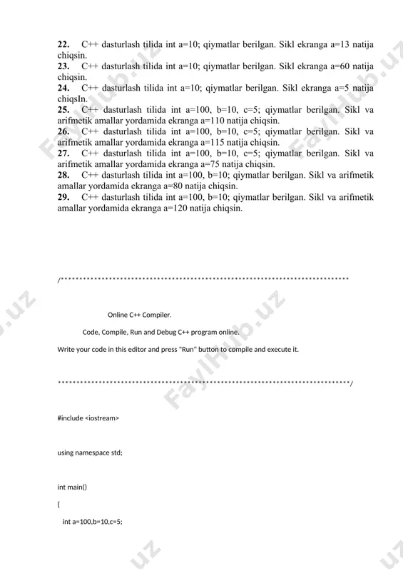 . sikl va arifmetik amallar yordamida ekranga a=120 natija chiqsin. 15. c++ dasturlash tilida int a=100, b=10; qiymatlar berilgan. sikl va arifmetik amallar yordamida ekranga a=10000 natija chiqsin. 16. c++ dasturlash tilida int a=100, b=10; qiymatlar berilgan. sikl va arifmetik amallar yordamida ekranga a=10 natija chiqsin. 17. c++ dasturlash tilida int a=100, b=10, c=5; qiymatlar berilgan. sikl va arifmetik amallar yordamida ekranga a=22500 natija chiqsin. 18. c++ dasturlash tilida int a=100, b=10, c=5; qiymatlar berilgan. sikl va arifmetik amallar yordamida ekranga a=400 natija chiqsin. 19. c++ dasturlash tilida int a=100, b=10, c=5; qiymatlar berilgan. sikl va arifmetik amallar yordamida ekranga a=250000 natija chiqsin. 20. c++ dasturlash tilida int a=100, b=10, c=5; qiymatlar berilgan. sikl va arifmetik amallar yordamida ekranga a=25 natija chiqsin. 21. c++ dasturlash tilida int a=10; qiymatlar berilgan. sikl ekranga a=11 natija chiqsin. 22. c++ dasturlash tilida int a=10; qiymatlar berilgan. sikl ekranga a=13 natija chiqsin. 23. c++ …