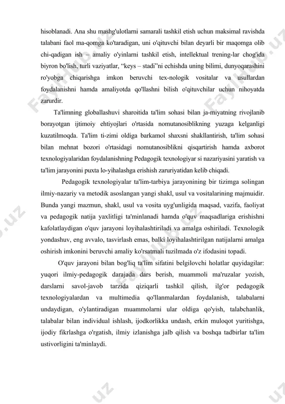 aqsadlariga erishishni kafolatlaydigan o'quv jarayoni loyihalashtiriladi va amalga oshiriladi. texnologik yondashuv, eng avvalo, tasvirlash emas, balki loyihalashtirilgan natijalarni amalga oshirish imkonini beruvchi amaliy ko'rsatmali tuzilmada o'z ifodasini topadi. o'quv jarayoni bilan bog'liq ta'lim sifatini belgilovchi holatlar quyidagilar: yuqori ilmiy-pedagogik darajada dars berish, muammoli ma'ruzalar yozish, darslarni savol-javob tarzida qiziqarli tashkil qilish, ilg'or pedagogik texnologiyalardan va multimedia qo'llanmalardan foydalanish, talabalarni undaydigan, o'ylantiradigan muammolarni ular oldiga qo'yish, talabchanlik, talabalar bilan individual ishlash, ijodkorlikka undash, erkin muloqot yuritishga, ijodiy fikrlashga o'rgatish, ilmiy izlanishga jalb qilish va boshqa tadbirlar ta'lim ustivorligini ta'minlaydi. aytilganlardan kelib chiqqan holda «yangi pedagogik texnologiyalar» o'quv kursi bo'yicha ta'lim texnologiyasini loyihalashtirishdagi asosiy konseptual yondashuvlarni keltiramiz: shaxsga yo'naltirilgan ta'lim. bu ta'lim o'z mohiyatiga ko'ra ta'lim jarayonining barcha ishtirokchilarini to'laqonli rivojlanishlarini ko'zda tutadi. bu esa ta'limni loyihalashtirilayotganda, albatta, ma'lum bir ta'lim oluvchining shaxsini emas, avvalo, kelgusidagi mutaxassislik faoliyati bilan bog'liq o'qish mao'sadlaridan kelib chiqqan holda yondashilishni nazarda tutadi. tizimli yondashuv. ta'lim texnologiyasi …