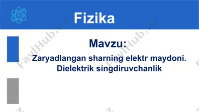zaryadlangan sharning elektr maydoni.. 10-sinf, 40-mavzu — PPTX