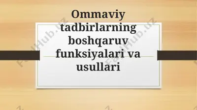 ommaviy tadbirlarning boshqaruv funksiyalari va usullari — PPTX