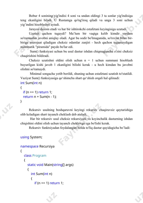 (n == 1) return 1; return n + sum(n - 1); } rekursiv usulning boshqaruvni keyingi rekursiv chaqiruvsiz qaytarishiga olib keladigan shart tayanch cheklash deb ataladi. har bir rekursiv usul cheksiz rekursiyani va keyinchalik dasturning ishdan chiqishini oldini olish uchun tayanch cheklovga ega bo'lishi kerak. rekursiv funktsiyadan foydalangan holda to'liq dastur quyidagicha bo’ladi: using system; namespace recursiya { class program { static void main(string[] args) { int sum(int n) { if (n == 1) return 1; return n + sum(n - 1); } int n; console.writeline("kiriting n = :"); n = int.parse(console.readline()); console.writeline($"yig’indi: {sum(n)}"); console.readkey(); } } } bu qanday ishlaydi? keling, sum() funktsiyasini biroz o'zgartiraylik, shunda u bajarilishi paytida nima sodir bo'lishi haqida ma'lumot beradi. qo'shimcha chop qilish buyruqlari argumentlarni va qaytariluvchi qiymatlarni kuzatishga yordam beradi: int sum(int n) { console.writeline($"chaqiruv: n ={n}"); if (n == 1) { console.writeline("qaytarildi: 1"); return 1; } int s = n + sum(n …