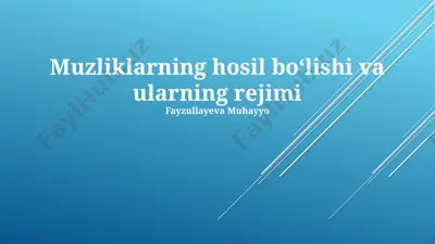 muzliklarning hosil boʻlishi va ularning rejimi — PPTX