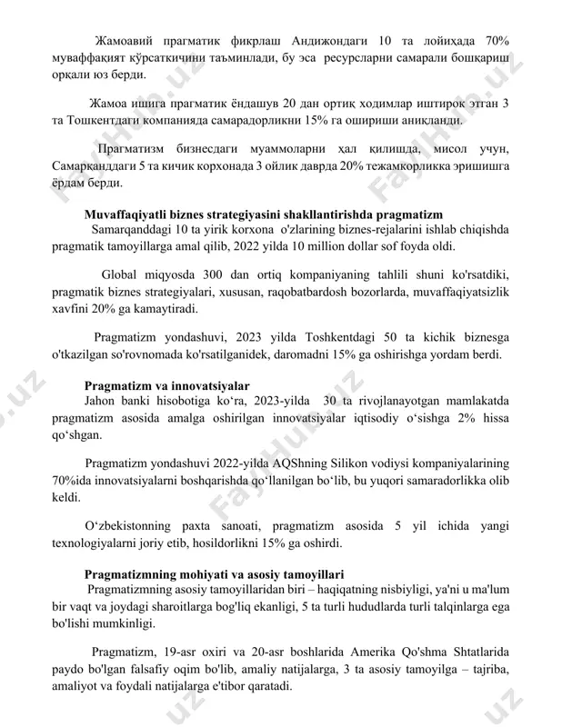 аниқланди. прагматизм бизнесдаги муаммоларни ҳал қилишда, мисол учун, самарқанддаги 5 та кичик корхонада 3 ойлик даврда 20% тежамкорликка эришишга ёрдам берди. muvaffaqiyatli biznes strategiyasini shakllantirishda pragmatizm samarqanddagi 10 ta yirik korxona o'zlarining biznes-rejalarini ishlab chiqishda pragmatik tamoyillarga amal qilib, 2022 yilda 10 million dollar sof foyda oldi. global miqyosda 300 dan ortiq kompaniyaning tahlili shuni ko'rsatdiki, pragmatik biznes strategiyalari, xususan, raqobatbardosh bozorlarda, muvaffaqiyatsizlik xavfini 20% ga kamaytiradi. pragmatizm yondashuvi, 2023 yilda toshkentdagi 50 ta kichik biznesga o'tkazilgan so'rovnomada ko'rsatilganidek, daromadni 15% ga oshirishga yordam berdi. pragmatizm va innovatsiyalar jahon banki hisobotiga ko‘ra, 2023-yilda 30 ta rivojlanayotgan mamlakatda pragmatizm asosida amalga oshirilgan innovatsiyalar iqtisodiy o‘sishga 2% hissa qo‘shgan. pragmatizm yondashuvi 2022-yilda aqshning silikon vodiysi kompaniyalarining 70%ida innovatsiyalarni boshqarishda qo‘llanilgan bo‘lib, bu yuqori samaradorlikka olib keldi. o‘zbekistonning paxta sanoati, pragmatizm asosida 5 yil ichida yangi texnologiyalarni joriy etib, hosildorlikni 15% ga oshirdi. pragmatizmning mohiyati va asosiy tamoyillari pragmatizmning asosiy tamoyillaridan biri – …