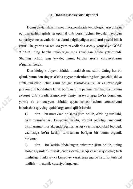 n – bu biopolimer, kapillar-g’ovak kolloid jism bo’lib, unga polimerlarning barcha xususiyatlari, aynan namlikni yutish va chiqarish, cheklangan shishish, boshlang’ich bir butun strukturasining buzilishi, issiqlik chiqarish, ho’llash kabi xususiyatlar xos; 6) don – bu biologik xususiyatlarga ega bo’lgan tirik organizm bo’lib, unda kechayotgan barcha jarayonlar bu biologik xususiyatlarning boshqarish ta’siriga bo’ysunadi; 7) don – bu qayishqoq-yopishqoq-plastik, kolloid, kapillar-g’ovak jism bo’lib, oqsil karkasga, kraxmal to’ldiruvchiga va selluloza qobiqqa ega. donning turli xil xossalarining o’zaro bog’liqligi haqidagi zamonaviy tasavvurlar g.a. egorov asarlarida ancha mantiqli qilib berilgan. muallifning asosiy fikri shundan iboratki, don qayta ishlash obyekti sifatida to’rtta eng umumiy xossalarga ega. bu xossalar birlamchi xossalarning beshta guruhiga, sifat belgilariga va tuzilishning o’ziga xos xususiyatlariga: anatomik tuzilish va mikrostruktura xususiyatlariga, biologik, fizikaviy va kimyoviy, mexanik tuzilish, biokimyoviy xossalar va kimyoviy tarkibga transformatsiyalanadi. boshlang’ich xossalar va sifat belgilari ularga butunlay bog’liq bo’lgan ikkilamchi, shu jumladan donning texnologik xossalariga ta’sir ko’rsatadi. donning turli xossalarining o’zaro …