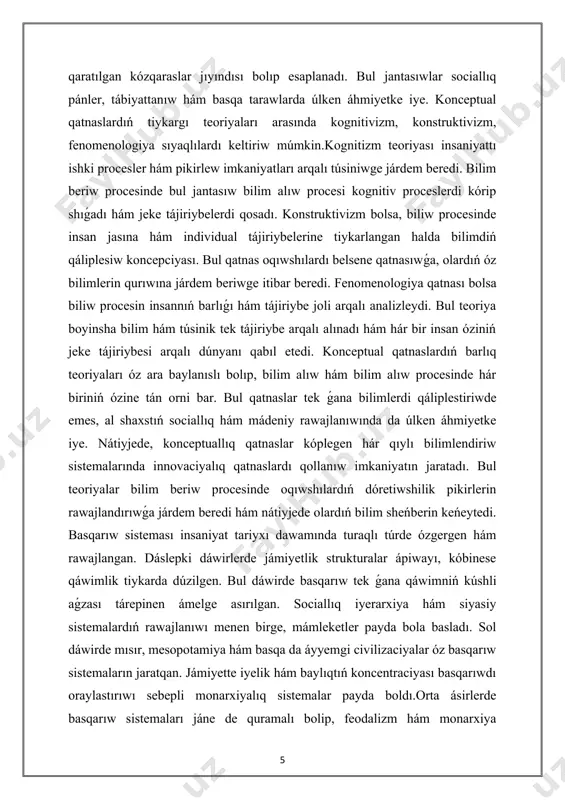 saniyattı ishki procesler hám pikirlew imkaniyatları arqalı túsiniwge járdem beredi. bilim beriw procesinde bul jantasıw bilim alıw procesi kognitiv proceslerdi kórip shıǵadı hám jeke tájiriybelerdi qosadı. konstruktivizm bolsa, biliw procesinde insan jasına hám individual tájiriybelerine tiykarlangan halda bilimdiń qáliplesiw koncepciyası. bul qatnas oqıwshılardı belsene qatnasıwǵa, olardıń óz bilimlerin qurıwına járdem beriwge itibar beredi. fenomenologiya qatnası bolsa biliw procesin insannıń barlıǵı hám tájiriybe joli arqalı analizleydi. bul teoriya boyinsha bilim hám túsinik tek tájiriybe arqalı alınadı hám hár bir insan óziniń jeke tájiriybesi arqalı dúnyanı qabıl etedi. konceptual qatnaslardıń barlıq teoriyaları óz ara baylanıslı bolıp, bilim alıw hám bilim alıw procesinde hár biriniń ózine tán orni bar. bul qatnaslar tek ǵana bilimlerdi qáliplestiriwde emes, al shaxstıń sociallıq hám mádeniy rawajlanıwında da úlken áhmiyetke iye. nátiyjede, konceptuallıq qatnaslar kóplegen hár qıylı bilimlendiriw sistemalarında innovaciyalıq qatnaslardı qollanıw imkaniyatın jaratadı. bul teoriyalar bilim beriw procesinde oqıwshılardıń dóretiwshilik pikirlerin rawajlandırıwǵa járdem beredi hám nátiyjede olardıń …