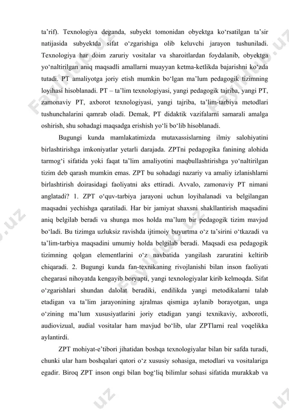 irish, shu sohadagi maqsadga erishish yo‘li bo‘lib hisoblanadi. bugungi kunda mamlakatimizda mutaxassislarning ilmiy salohiyatini birlashtirishga imkoniyatlar yetarli darajada. zptni pedagogika fanining alohida tarmog‘i sifatida yoki faqat ta’lim amaliyotini maqbullashtirishga yo‘naltirilgan tizim deb qarash mumkin emas. zpt bu sohadagi nazariy va amaliy izlanishlarni birlashtirish doirasidagi faoliyatni aks ettiradi. avvalo, zamonaviy pt nimani anglatadi? 1. zpt o‘quv-tarbiya jarayoni uchun loyihalanadi va belgilangan maqsadni yechishga qaratiladi. har bir jamiyat shaxsni shakllantirish maqsadini aniq belgilab beradi va shunga mos holda ma’lum bir pedagogik tizim mavjud bo‘ladi. bu tizimga uzluksiz ravishda ijtimoiy buyurtma o‘z ta’sirini o‘tkazadi va ta’lim-tarbiya maqsadini umumiy holda belgilab beradi. maqsadi esa pedagogik tizimning qolgan elementlarini o‘z navbatida yangilash zaruratini keltirib chiqaradi. 2. bugungi kunda fan-texnikaning rivojlanishi bilan inson faoliyati chegarasi nihoyatda kengayib boryapti, yangi texnologiyalar kirib kelmoqda. sifat o‘zgarishlari shundan dalolat beradiki, endilikda yangi metodikalarni talab etadigan va ta’lim jarayonining ajralmas qismiga aylanib borayotgan, unga o‘zining ma’lum xususiyatlarini joriy etadigan yangi …