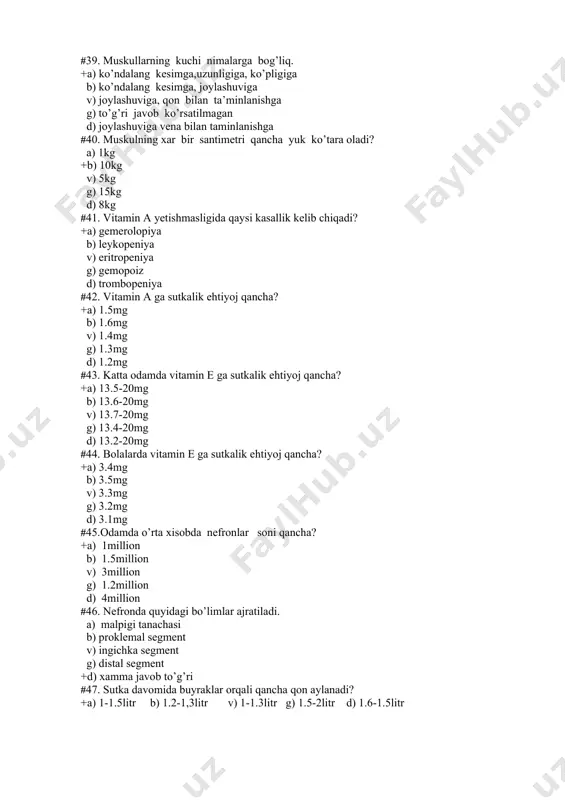 ar bir santimetri qancha yuk ko’tara oladi? a) 1kg +b) 10kg v) 5kg g) 15kg d) 8kg #41. vitamin a yetishmasligida qaysi kasallik kelib chiqadi? +a) gemerolopiya b) leykopeniya v) eritropeniya g) gemopoiz d) trombopeniya #42. vitamin a ga sutkalik ehtiyoj qancha? +a) 1.5mg b) 1.6mg v) 1.4mg g) 1.3mg d) 1.2mg #43. katta odamda vitamin e ga sutkalik ehtiyoj qancha? +a) 13.5-20mg b) 13.6-20mg v) 13.7-20mg g) 13.4-20mg d) 13.2-20mg #44. bolalarda vitamin e ga sutkalik ehtiyoj qancha? +a) 3.4mg b) 3.5mg v) 3.3mg g) 3.2mg d) 3.1mg #45.odamda o’rta xisobda nefronlar soni qancha? +a) 1million b) 1.5million v) 3million g) 1.2million d) 4million #46. nefronda quyidagi bo’limlar ajratiladi. a) malpigi tanachasi b) proklemal segment v) ingichka segment g) distal segment +d) xamma javob to’g’ri #47. sutka davomida buyraklar orqali qancha qon aylanadi? +a) 1-1.5litr b) 1.2-1,3litr v) 1-1.3litr g) 1.5-2litr d) 1.6-1.5litr #48.siydik xosil bo’lish mexanizmini ko’rsating. a) …
