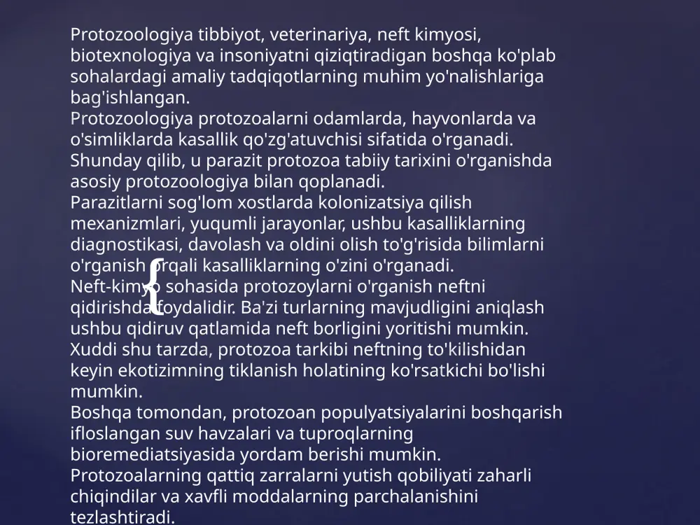 sos yaratadigan uzoq vaqtdan beri davom etayotgan muammolarni hal qilishda davom etmoqda.protozoa haqidagi the protozoologiya bu bir hujayrali, harakatchan va geterotrof organizmlarning katta va heterojen guruhi - protozoalarni o'rganadigan zoologiyaning bo'limi. bu atama etimologiyasi yunoncha so'zlardan kelib chiqqan proto (birinchi va hayvonot bog'i (hayvon). evglena, paramecium va amoeba - protozoologiya tomonidan o'rganilgan mikroorganizmlarning taniqli avlodlari. protozoologiyani aniqlash juda murakkab vazifadir, chunki bilimning ushbu sohasini, ya'ni protozoalarni o'rganish ob'ektini aniqlash uning paydo bo'lishidan beri tortishuvlarga sabab bo'lgan. protozoologiya taksonomiya, sistematika, evolyutsiya, fiziologiya, ekologiya, molekulyar biologiya, hujayralar biologiyasi va boshqa sohalardagi asosiy tadqiqotlarga bag'ishlangan integral fan hisoblanadi. protozoologiya tibbiyot, veterinariya, neft kimyosi, biotexnologiya va insoniyatni qiziqtiradigan boshqa ko'plab sohalardagi amaliy tadqiqotlarning muhim yo'nalishlariga bag'ishlangan. protozoologiya protozoalarni odamlarda, hayvonlarda va o'simliklarda kasallik qo'zg'atuvchisi sifatida o'rganadi. shunday qilib, u parazit protozoa tabiiy tarixini o'rganishda asosiy protozoologiya bilan qoplanadi. parazitlarni sog'lom xostlarda kolonizatsiya qilish mexanizmlari, yuqumli jarayonlar, ushbu kasalliklarning diagnostikasi, davolash va oldini olish to'g'risida …