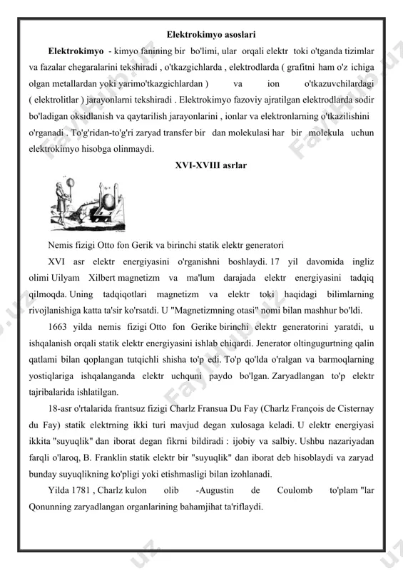 ikning ko'pligi yoki etishmasligi bilan izohlanadi. yilda 1781 , charlz kulon olib -augustin de coulomb to'plam "lar qonunning zaryadlangan organlarining bahamjihat ta'riflaydi. l. galvanining tajribasi 1771 yilda italiyalik anatomik va fiziolog luidji galvani tomonidan o'tkazilgan tajribalarda elektrokimyo rivojlanishiga katta turtki bo'lgan.(luidji galvani) kesilgan qurbaqa mushaklari bilan. galvani mushaklarga dirijyor bilan bog'langan ikki xil metall qo'llanganda, qurbaqa mushaklari qisqarishini aniqladi. 1791 yilda. uning ishi "de viribus electricitatis in motu musculari commentarius" (muskul harakati paytida elektr kuchlari to'g'risida risola) nomi bilan nashr etilgan bo'lib, unda galvani mushak va asablarda faollashadigan "hayvonlarning elektr energiyasi" haqida gapiradi. ularga metalllar qo'llaniladi ... ushbu ish shov-shuvga aylandi. u bu yangi kuch elektr ilonidan chaqmoq natijasida hosil bo'lgan "tabiiy" shaklga va ishqalanish natijasida hosil bo'lgan "tabiiy bo'lmagan" sun'iy shaklga (statik elektr) qo'shimcha ravishda elektrning bir shakli deb ishongan. bunga ishonishadi galvanining asarlarida birinchi marta kimyoviy reaktsiyalar va elektr toki o'rtasidagi bog'liqlik haqida taxmin paydo bo'ldi. 1791 yil …