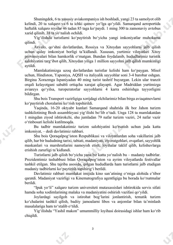 rini muvofiqlashtirishga sodiqligini yana bir bor tasdiqladi. o‘zbekiston prezidenti sian sammitida “bir makon, bir yo‘l” tashabbusi o‘n yilligi nishonlanayotgan yil aynan sharqning mashhur chan’an shahrida ezgu an’analar qayta tiklanayotgani, markaziy osiyo mamlakatlari va xxr yangi davrda birgalikda gullab-yashnashi uchun mustahkam poydevor qo‘yilayotganini qayd etgan edi. bu galgi xalqaro davra suhbati “bir makon, bir yo‘l” loyihasining markaziy osiyo va xitoy mamlakatlari uchun alohida ahamiyati, dolzarbligini ekspertlar darajasida muhokama qilish, ikki mintaqa hamkorligini yanada rivojlantirishga qaratilgan taklif, tashabbuslar ishlab chiqish imkonini berdi. turizm sohasi va “yashil makon” loyihasi doirasidagi vazifalar muhokama qilindi prezident shavkat mirziyoyev raisligida 11-oktyabr kuni turizm va madaniyat maskanlari imkoniyatini to‘liq ishga solish, “yashil makon” umummilliy loyihasining kuzgi mavsumini tashkil etish masalalari yuzasidan videoselektor yig‘ilishi o‘tkazildi. ma’lumki, turizm iqtisodiyot uchun qo‘shimcha va tuganmas manba. shu bois har bir davlat sayyohlarni jalb etishga harakat qiladi. mamlakatimizda bu sohaga keng imkoniyatlar yaratilayotgani natijasida mehmon o‘rinlari, sayohat joylari va yo‘nalishlari ko‘payib bormoqda. …