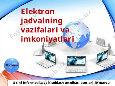 elektron jadvalning vazifalari va imkoniyatlari 8-sinf — PPT