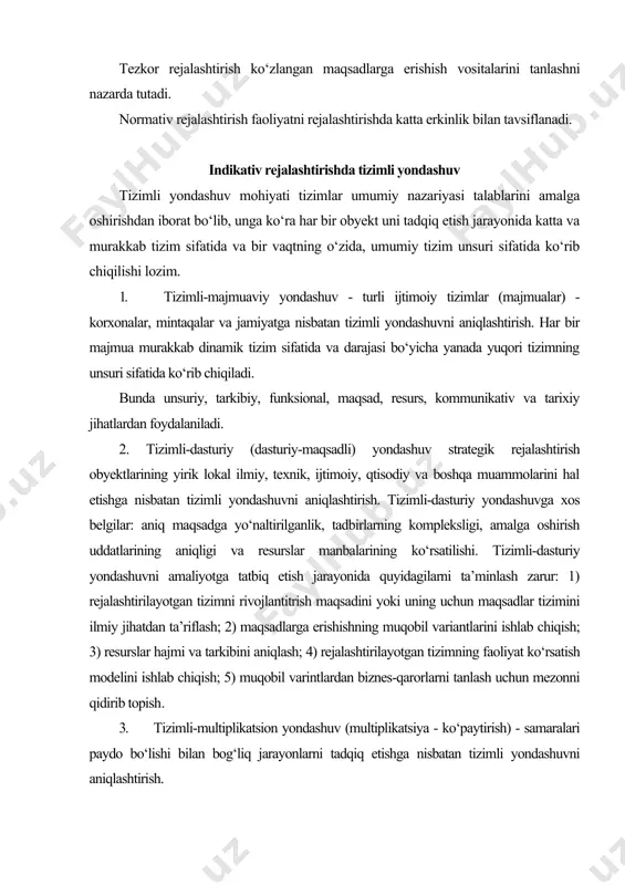 odelini ishlab chiqish; 5) muqobil varintlardan biznes-qarorlarni tanlash uchun mezonni qidirib topish. 3. tizimli-multiplikatsion yondashuv (multiplikatsiya - ko‘paytirish) - samaralari paydo bo‘lishi bilan bog‘liq jarayonlarni tadqiq etishga nisbatan tizimli yondashuvni aniqlashtirish. 4. tizimli-me’yoriy yondashuv - rejalashtirish subyektlarining talablarini indikativ rejalashtirishga, uning obyektlariga nisbatan (mehnat, moddiy va h.k.) resurslardan optimal tarzda foydalanish bo‘yicha tizimli yondashuvni aniqlashtirish. odatda u quyidagi uchta muhim yo‘nalishda amalga oshiriladi: a) ijtimoiy yo‘nalishlarni belgilash (dasturlar va rejalarda ijtimoiy tizim holatining muayyan darajasiga erishish uchun maqsadlarni shakllantirish, masalan, ishsizlik darajasini mamlakat iqtisodiy faol aholisining 5 foizigacha kamaytirish); b) ishlab chiqarishni boshqarishda va boshqa sohalarda me’yorlar tizimidan foydalanish. me’yor -joriy va rejalashtirilayotgan davr sharoitida belgilangan sifatdagi mahsulot birligini tayyorlash (ishlarni bajarish) uchun resursning ijtimoiy zarur sarflarining ilmiy asoslangan o‘lchovi; v) normativlar tizimini ishlab chiqish va foydalanish. normativ - me’yorning resursdan foydalanish darajasini yoki o‘lchov birligi uchun uning solishtirma sarfini tavsiflovchi tarkibiy qismi, masalan, amortizatsiya ajratmalari, soliq stavkalari, boshqaruv normativlari. …