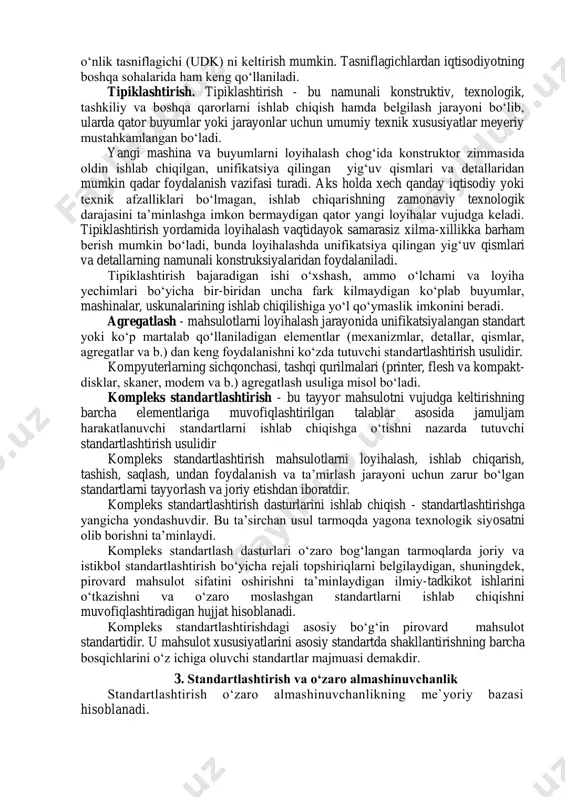 miqdorini belgilash hisoblanadi. mashinasozlikda va ishlab chiqarishning boshqa sohalarida foydalaniladigan boltlar, podshipniklar, tasmalar, materiallarning xossalari, metall prokatning shakli va o‘lchamlarini unifikatsiyalash bunga yorkin misol bo‘la oladi. boltlar shakllari va o‘lchamlarini unifikatsiyalash ular turlarining xilma- xilligini o‘nlab marta qisqartiradi, ularni yuqori samarali ixtisoslashgan holda ishlab chiqarishni tashkil etish imkonini beradi, bu esa mashinalarni loyihalash, ularga xizmat ko‘rsatishni va ularni ta’mirlashni soddalashtirishga olib keladi. boshqa mahsulot turlaridan tashqari, hujjatlar, sinovlar va nazorat uslublari, jarayonlar, talablar me`yorlari, belgilashlar va boshqalar ham unifikatsiya qilinishi lozim. standartlashtirish ob`yektlarini unifikatsiyalash darajasini baholash uchun asosiy ko‘rsatkich qo‘llanish koeffitsiyenti к𝑞 hisoblanadi. qo‘llanish koeffitsiyenti к𝑞 quyidagi formula bilan hisoblanadi: кq = (𝑛 − 𝑛 − 𝑛𝑜 𝑛⁄ ) ∙ 100 % bunda: 𝑛 – mahsulotning barcha elementlari (qismlari) soni; 𝑛𝑜- mahsulot tarkibidagi original elementlar (qismlar) soni. faqat aynan shu mahsulotda birinchi marta qo‘llaniladigan mahsulotning tarkibiy qismlari original elementlar (qismlar) hisoblanadi. tizimlash va tasniflash unifikatsiyalashning asosi hisoblanadi. tizimlash - voqea, …