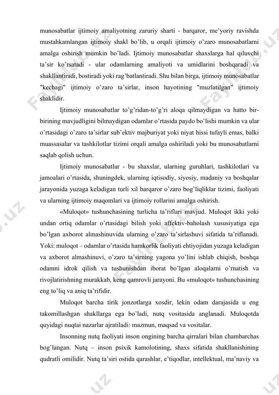 ularga hayotiy muhim daraklar etib kelgani haqida ogohlantirishlari mumkin. muloqotning kognitiv tomoni suhbatdoshning kim, qanday odam ekanligi, unlan nima kutish mumkinligi haqidagi, shuningdek, sherikning shaxsi bilan bog’liq bo’lgan boshqa ko’pgina savollarga javob berish imkonini beradi. muloqotning kommunikativ-axborotli tomoni tasavvurlar, g’oyalar, qiziqishlar, hissiyotlar, mayllar va sh. o’lari turlicha bo’lgan odamlar o’rtasidagi almashinuvdan iborat. muloqotning emotiv tomoni sheriklarning shaxsiy aloqalaridagi his-tuyg’ular, kayfiyatning vazifa bajarishlari bilan bog’liq. muloqotning konativ (hulq-atvor tomondan) tomoni sheriklar qarashlaridagi ichki va tashqi qarama-qarshiliklarni muvofiqlashtirishga xizmat qiladi. muloqot vositalarini muloqot jarayonida bir tirik jonzotdan boshqasiga etkaziladigan axborotni kodlashtirish, uzatish, qayta ishlash va ochib berish vositalari sifatida ta’riflash mumkin. muloqot vositalariga quyidagilar kiradi: 1. til – muloqot uchun qo’llaniladigan so’zlar, ifodalar va ularni muloqotda qo’llash uchun ma’noli iboralarga birlashtirish qoidalari tizimi, shuningdek, turli ko’rinish va shakllardagi (matnlar, chizmalar, suratlar), axborot yozish, etkazish va saqlashning texnik vositalari (radio- va videotexnika, yozuvning mexanik, magnitli, lazerli va boshqa shakllari) dagi belgilar tizimlari va …
